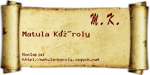 Matula Károly névjegykártya